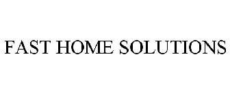 FAST HOME SOLUTIONS