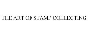 THE ART OF STAMP COLLECTING