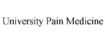 UNIVERSITY PAIN MEDICINE
