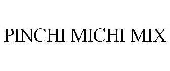 PINCHI MICHI MIX