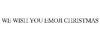 WE WISH YOU EMOJI CHRISTMAS