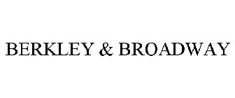 BERKLEY & BROADWAY