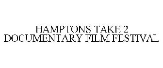 HAMPTONS TAKE 2 DOCUMENTARY FILM FESTIVAL