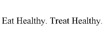 EAT HEALTHY. TREAT HEALTHY.