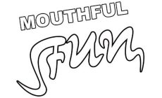 MOUTHFUL FUN