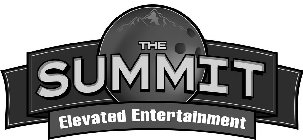 THE SUMMIT ELEVATED ENTERTAINMENT