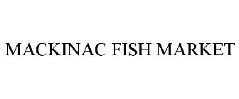 MACKINAC FISH MARKET