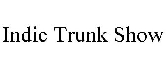 INDIE TRUNK SHOW