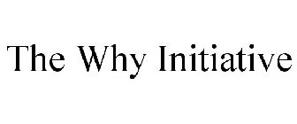 THE WHY INITIATIVE