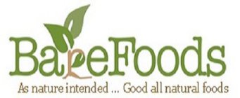 BAREFOODS AS NATURE INTENDED... GOOD ALL NATURAL FOODS