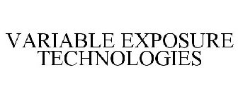 VARIABLE EXPOSURE TECHNOLOGIES