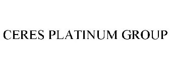 CERES PLATINUM GROUP