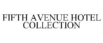 FIFTH AVENUE HOTEL COLLECTION