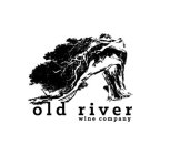 OLD RIVER WINE COMPANY