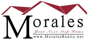 MORALES YOUR NEXT STEP HOME WWW.MORALESREALTY.NET