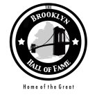 THE BROOKLYN HALL OF FAME HOME OF THE GREAT