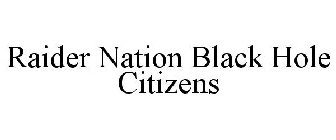 RAIDER NATION BLACK HOLE CITIZENS