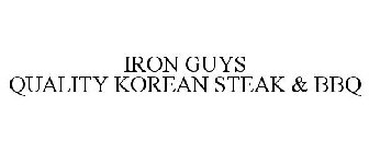 IRON GUYS QUALITY KOREAN STEAK & BBQ