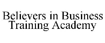BELIEVERS IN BUSINESS TRAINING ACADEMY