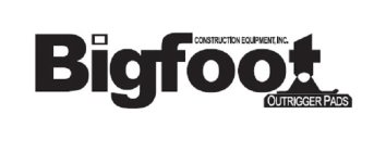 BIGFOOT CONSTRUCTION EQUIPMENT, INC. OUTRIGGER PADS