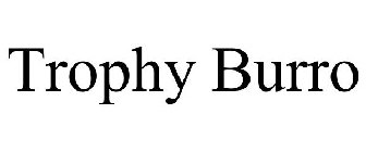 TROPHY BURRO