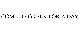COME BE GREEK FOR A DAY