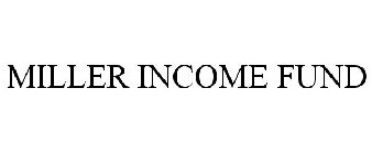 MILLER INCOME FUND