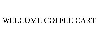 WELCOME COFFEE CART