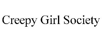 CREEPY GIRL SOCIETY