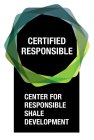 CERTIFIED RESPONSIBLE CENTER FOR RESPONSIBLE SHALE DEVELOPMENT