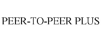 PEER-TO-PEER PLUS