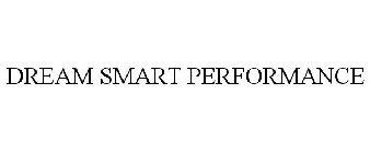 DREAM SMART PERFORMANCE