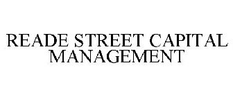 READE STREET CAPITAL MANAGEMENT