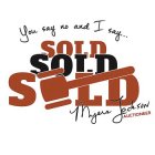 YOU SAY NO AND I SAY SOLD SOLD SOLD MYERS JACKSON AUCTIONEER