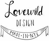 LOVEWILD DESIGN MADE IN NYC