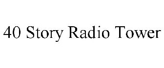 40 STORY RADIO TOWER