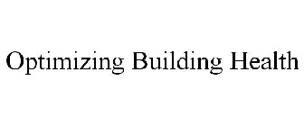 OPTIMIZING BUILDING HEALTH