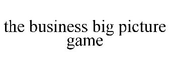 THE BUSINESS BIG PICTURE GAME