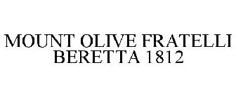 MOUNT OLIVE FRATELLI BERETTA 1812