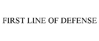 FIRST LINE OF DEFENSE