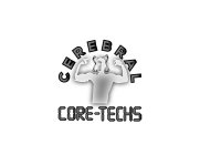 CEREBRAL CORE-TECHS