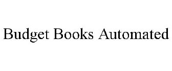 BUDGET BOOKS AUTOMATED