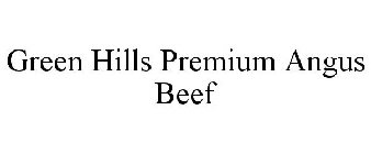 GREEN HILLS PREMIUM ANGUS BEEF