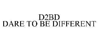D2BD DARE TO BE DIFFERENT