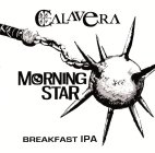 CALAVERA BEER MORNING STAR BREAKFAST IPA