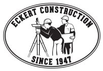 ECKERT CONSTRUCTION SINCE 1947