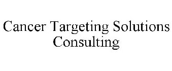CANCER TARGETING SOLUTIONS CONSULTING