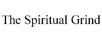 THE SPIRITUAL GRIND