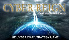CYBER REIGN CONFLICT IN THE FIFTH DOMAIN THE CYBER WAR STRATEGY GAME