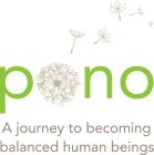 PONO A JOURNEY TO BECOMING BALANCED HUMAN BEINGS